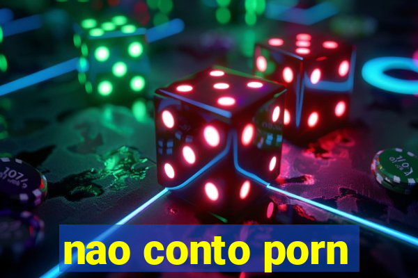 nao conto porn